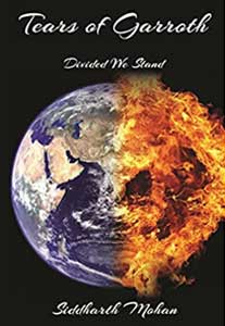 An interview with Siddharth Mohan, author of the Historical Fiction 'Tears of Garroth'