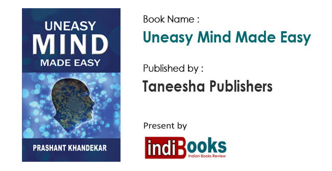 Exclusive interview with Prashant Khandekar, author of 'Uneasy Mind Made Easy'